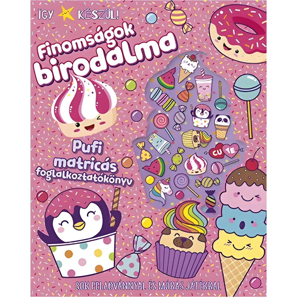 Móra: Így készül! - Finomságok birodalma Pufi matricás foglalkoztatókönyv