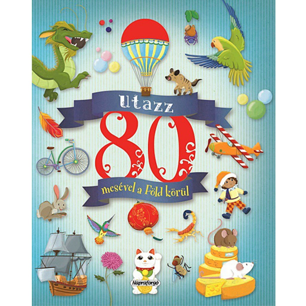Utazz 80 mesével a Föld körül mesekönyv